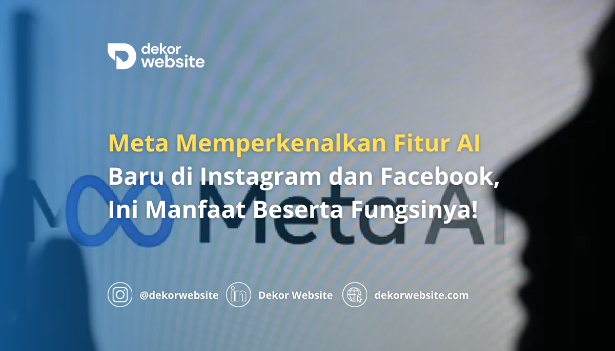 Meta Perkenalkan Fitur AI Baru di Instagram & Facebook, Ini Manfaat Beserta Fungsinya!