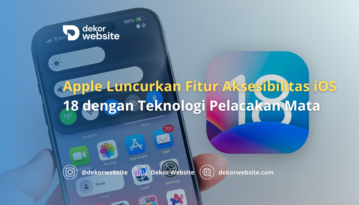 Apple Luncurkan Fitur Aksesibilitas iOS 18 dengan Teknologi Pelacakan Mata