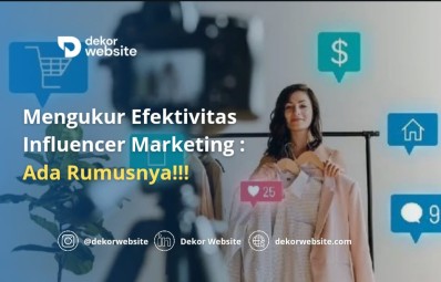 Mengukur Efektivitas Influencer Marketing: Ada Rumusnya!