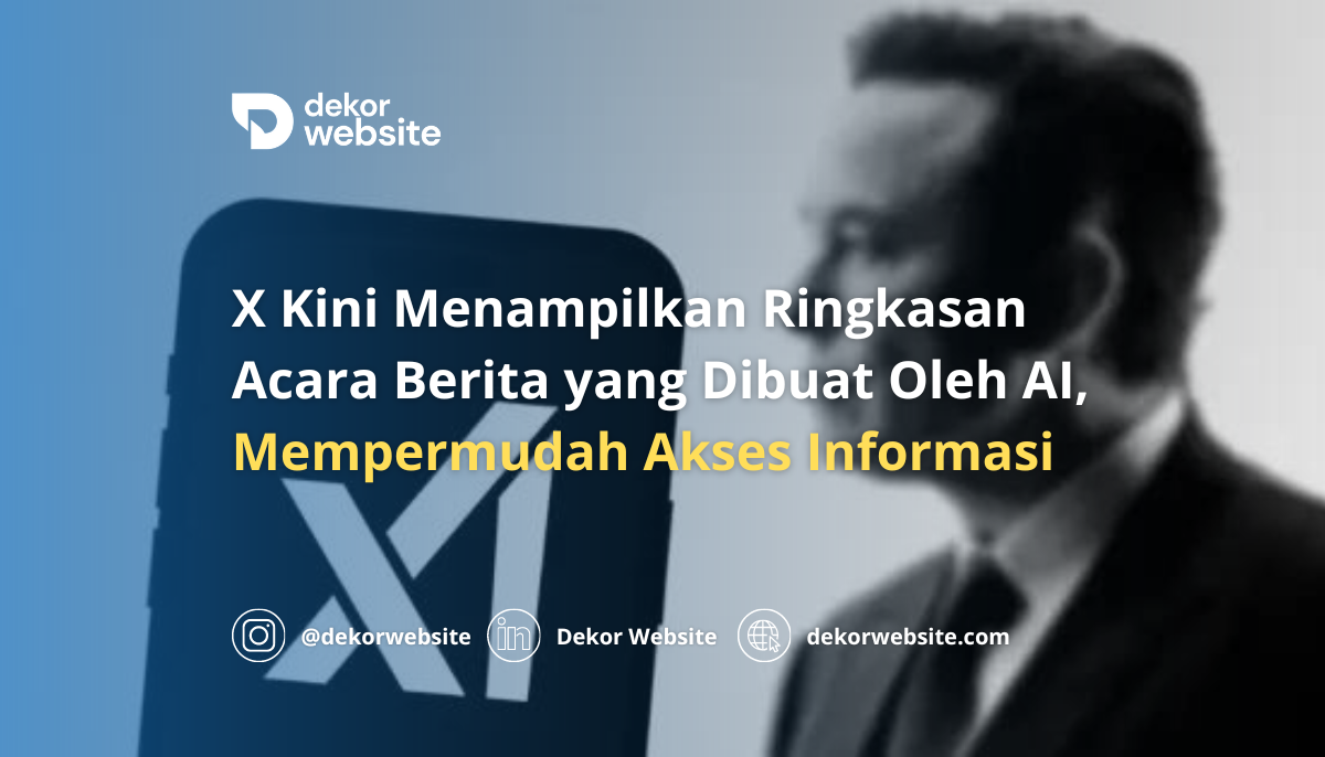 X Kini Menampilkan Ringkasan Acara Berita yang Dibuat Oleh AI, Mempermudah Akses Informasi