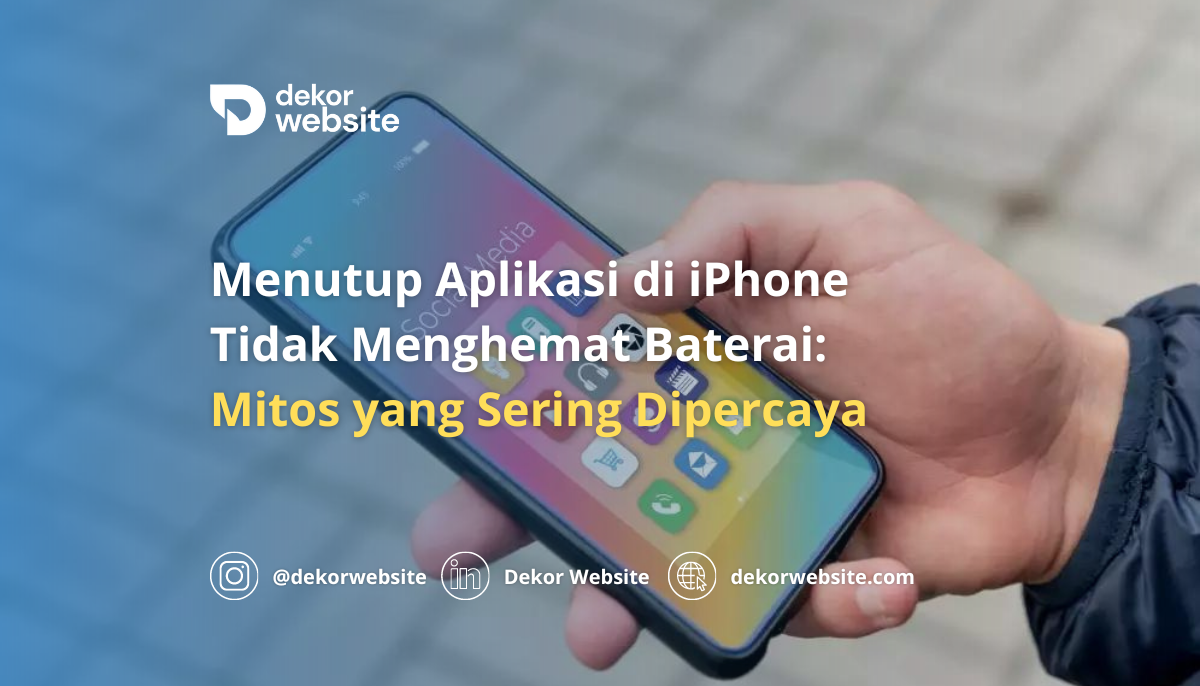 Menutup Aplikasi di iPhone Tidak Menghemat Baterai: Mitos yang Sering Dipercaya