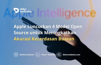 Apple Luncurkan Empat Model Open Source untuk Meningkatkan Akurasi Kecerdasan Buatan