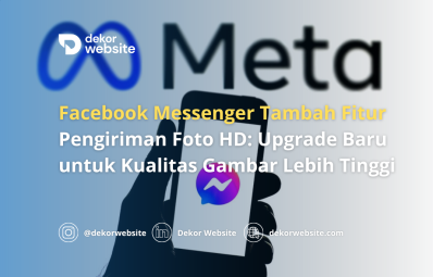 Messenger Tambah Fitur Pengiriman Foto HD: Upgrade Baru untuk Kualitas Gambar Lebih Tinggi