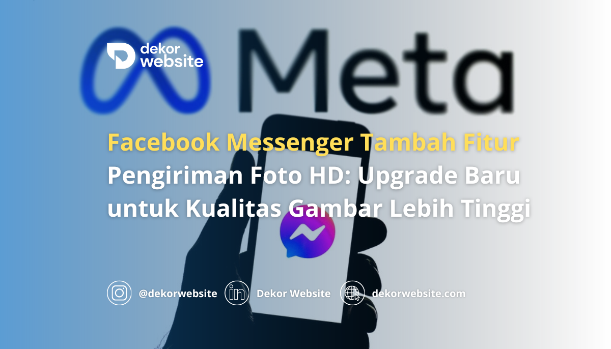 Messenger Tambah Fitur Pengiriman Foto HD: Upgrade Baru untuk Kualitas Gambar Lebih Tinggi