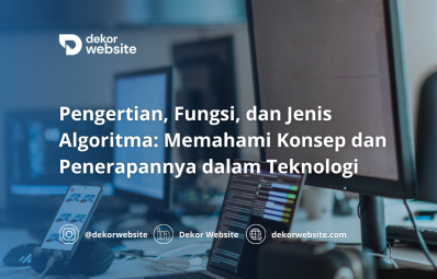 Pengertian, Fungsi, dan Jenis Algoritma: Memahami Konsep dan Penerapannya dalam Teknologi