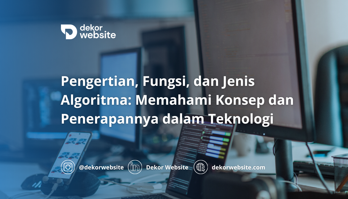 Pengertian, Fungsi, dan Jenis Algoritma: Memahami Konsep dan Penerapannya dalam Teknologi