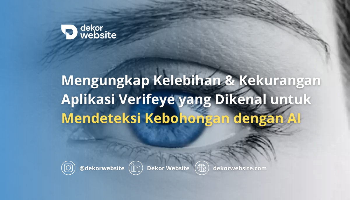 Mengungkap Kelebihan & Kekurangan Verifeye untuk Deteksi Kebohongan dengan AI