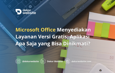 Microsoft Office Menyediakan Layanan Versi Gratis: Aplikasi Apa Saja yang Bisa Dinikmati?