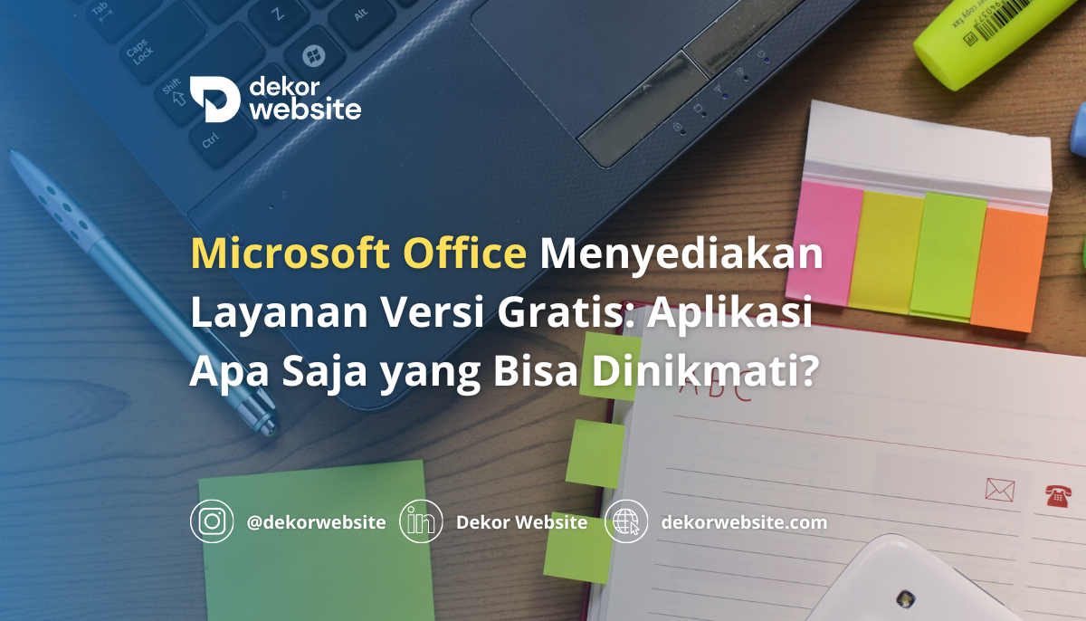 Microsoft Office Menyediakan Layanan Versi Gratis: Aplikasi Apa Saja yang Bisa Dinikmati?