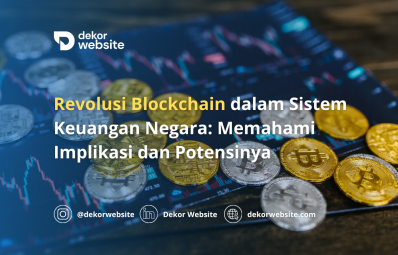 Revolusi Blockchain dalam Sistem Keuangan Negara: Memahami Implikasi dan Potensinya