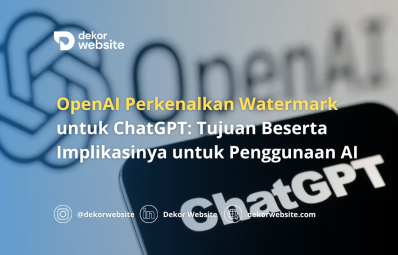 OpenAI Perkenalkan Watermark untuk ChatGPT: Tujuan dan Implikasinya untuk Penggunaan AI