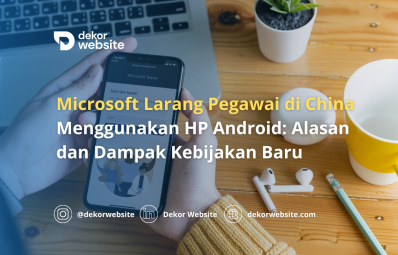 Microsoft Larang Pegawai di China Menggunakan HP Android: Alasan dan Dampak Kebijakan Baru