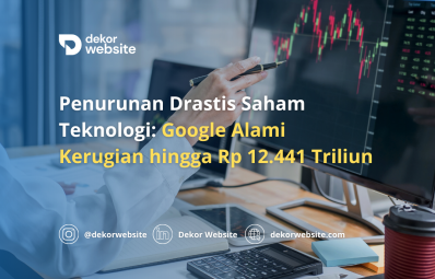 Penurunan Saham Teknologi: Google Alami Kerugian hingga Rp 12.441 Triliun