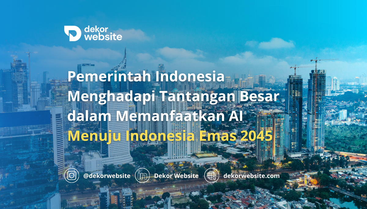 Pemerintah Indonesia Hadapi Tantangan Besar dalam Memanfaatkan AI Menuju Era Indonesia Emas 2045