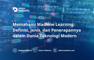 Memahami Machine Learning: Definisi, Jenis, dan Penerapannya dalam Dunia Teknologi Modern