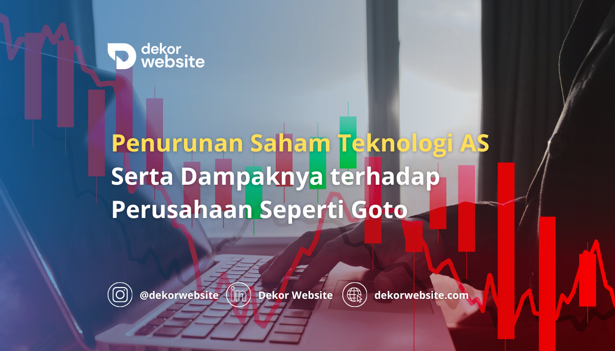 Penurunan Saham Teknologi AS dan Dampaknya terhadap Perusahaan Seperti Goto