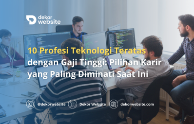 10 Profesi Teknologi Teratas dengan Gaji Tinggi: Pilihan Karir yang Paling Diminati Saat Ini