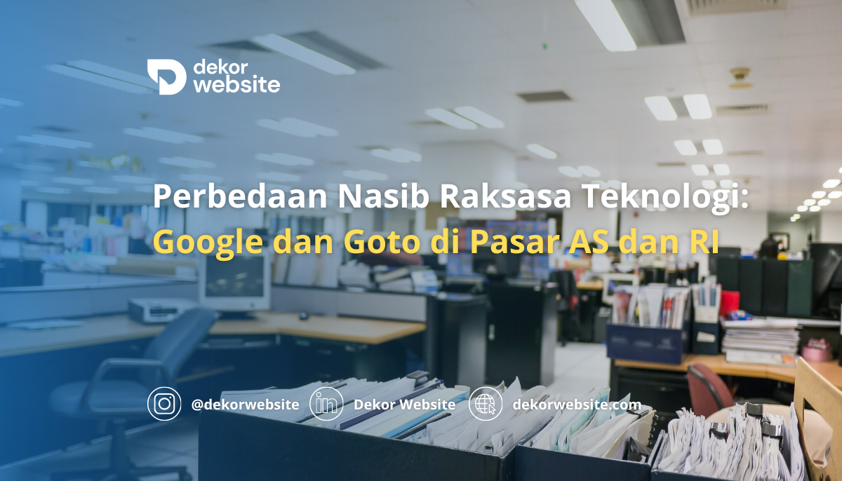 Perbedaan Nasib Raksasa Teknologi: Google dan Goto di Pasar AS dan RI