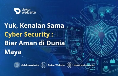 Yuk, Kenalan Sama Cyber Security: Biar Aman di Dunia Maya