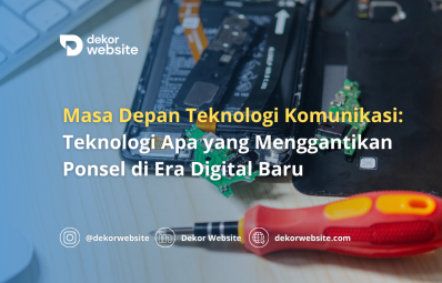 Masa Depan Teknologi Komunikasi: Apa yang Menggantikan Ponsel di Era Digital Baru