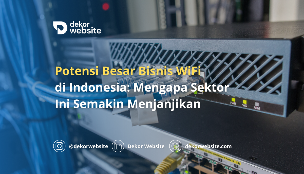 Potensi Besar Bisnis WiFi di Indonesia: Mengapa Sektor Ini Semakin Menjanjikan?