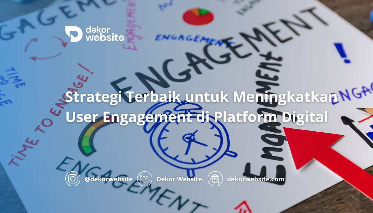 Strategi Terbaik untuk Meningkatkan User Engagement di Platform Digital