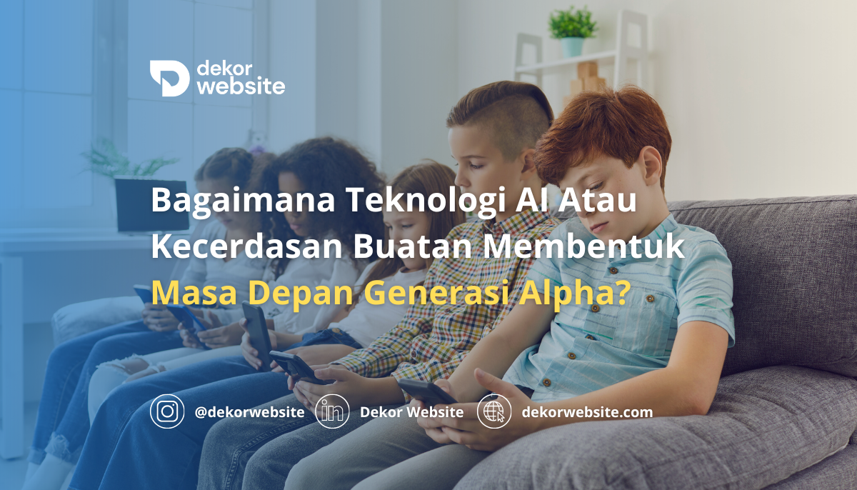 Bagaimana Teknologi AI Membentuk Masa Depan Generasi Alpha: Berikut Dampaknya