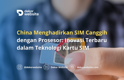 China Menghadirkan SIM Canggih dengan Prosesor: Inovasi Terbaru dalam Teknologi Kartu SIM