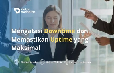 Mengatasi Downtime dan Memastikan Uptime yang Maksimal