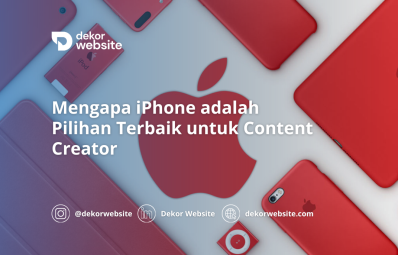 Mengapa iPhone adalah Pilihan Terbaik untuk Content Creator