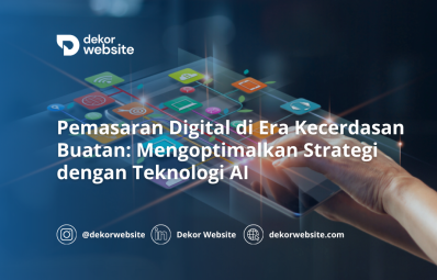 Pemasaran Digital di Era Kecerdasan Buatan: Mengoptimalkan Strategi dengan Teknologi AI