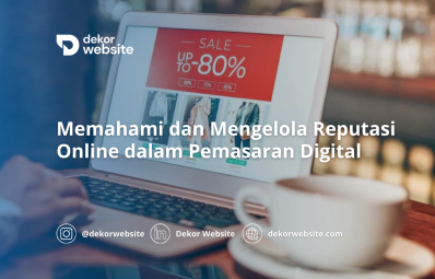 Memahami dan Mengelola Reputasi Online dalam Pemasaran Digital