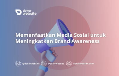 Memanfaatkan Media Sosial untuk Meningkatkan Brand Awareness