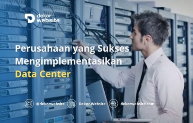 Perusahaan yang Sukses Mengimplementasikan Data Center