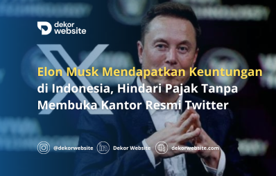 Elon Musk Cari Untung di Indonesia, Hindari Pajak Tanpa Membuka Kantor Resmi Twitter