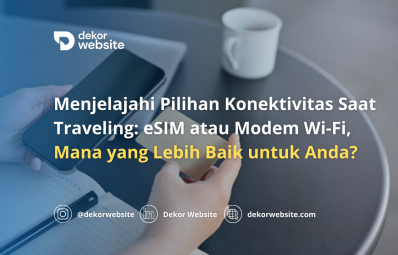 Menjelajahi Pilihan Konektivitas Saat Traveling: eSIM atau Modem Wi-Fi, Mana yang Lebih Baik?