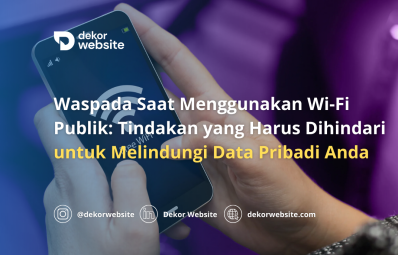 Waspada Saat Gunakan Wi-Fi Publik: Tindakan yang Harus Dihindari untuk Lindungi Data Pribadi