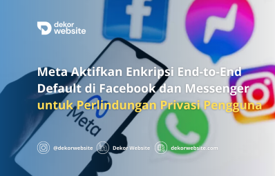 Meta Aktifkan Enkripsi End-to-End Default di Facebook & Messenger untuk Privasi Pengguna