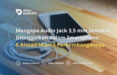 Mengapa Audio Jack 3,5 mm Semakin Ditinggalkan dalam Smartphone: Ini 5 Alasan Utamanya!