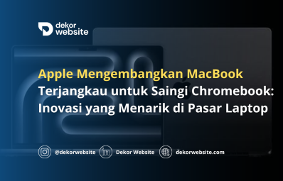 Apple Kembangkan MacBook Terjangkau untuk Saingi Chromebook: Inovasi di Pasar Laptop