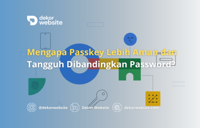 Mengapa Passkey Lebih Aman dan Tangguh Dibandingkan Menggunakan Password?