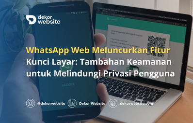 WhatsApp Web Luncurkan Fitur Kunci Layar untuk Melindungi Privasi Pengguna