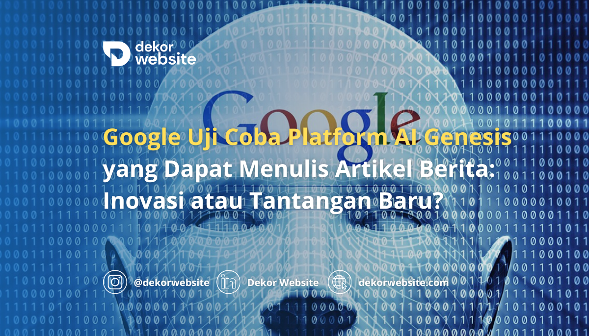 Google Uji Coba Platform AI Genesis yang Dapat Menulis Artikel: Inovasi atau Tantangan?