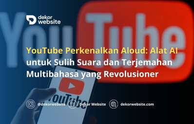 YouTube Perkenalkan Aloud: Alat AI untuk Sulih Suara dan Terjemahan Multibahasa