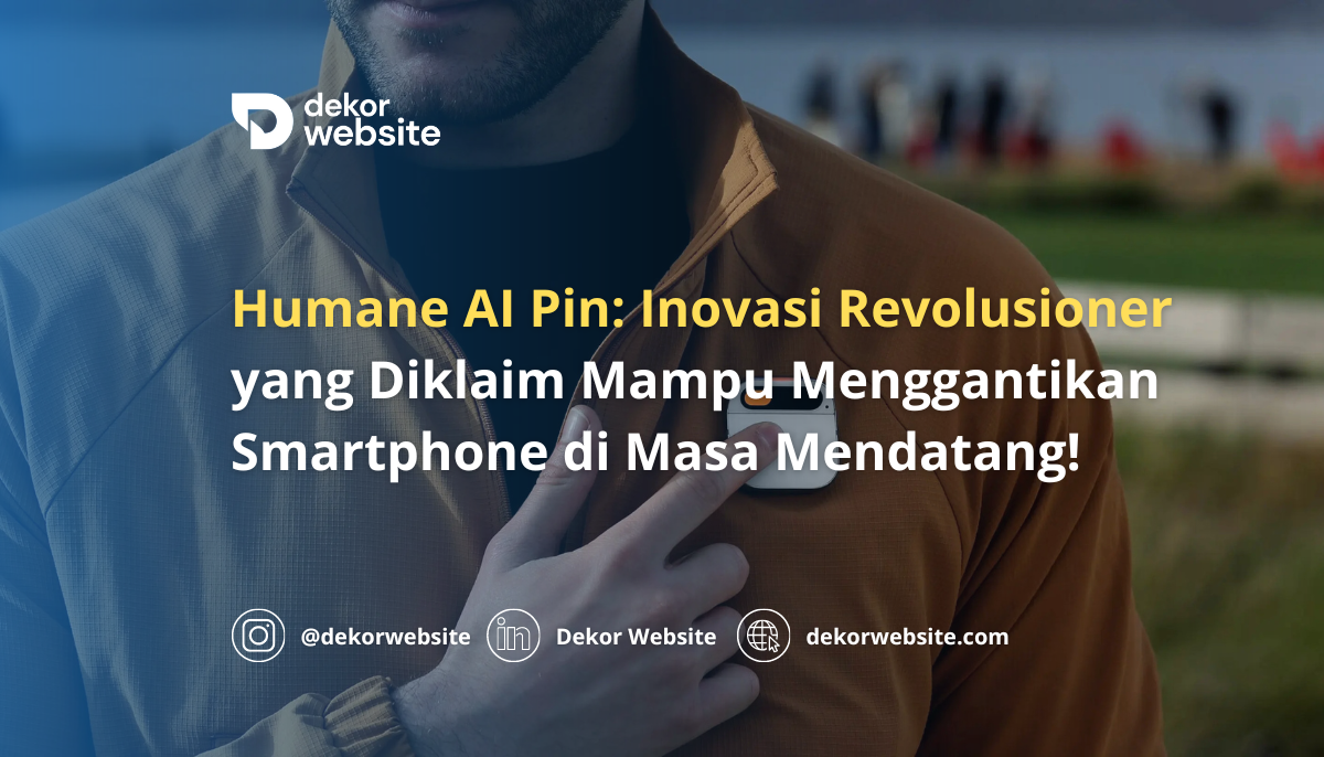 Humane AI Pin: Inovasi Revolusioner yang Diklaim Mampu Menggantikan Smartphone