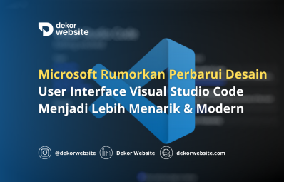 Microsoft Rumorkan Perbarui Desain User Interface VS Code Jadi Lebih Menarik