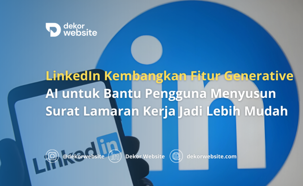 LinkedIn Kembangkan Fitur Generative AI untuk Bantu Menyusun Surat Lamaran Kerja