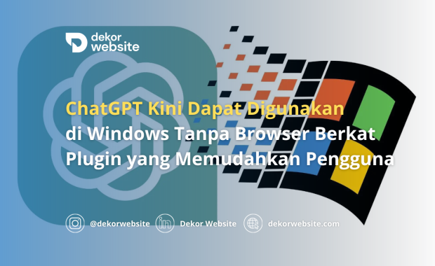 ChatGPT Kini Dapat Digunakan di Windows Tanpa Browser Berkat Plugin Inovatif