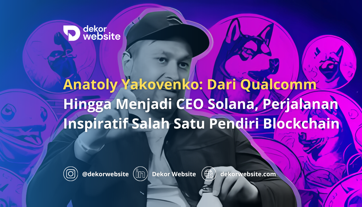 Perjalanan Inspiratif  Anatoly Yakovenko, Dari Qualcomm Hingga Menjadi CEO Solana