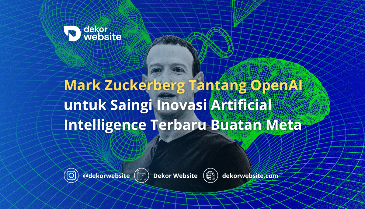 Mark Zuckerberg Tantang OpenAI untuk Saingi Inovasi Artificial Intelligence Terbaru Meta